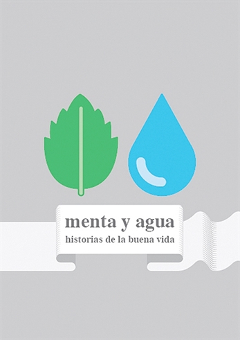 Menta y agua. Historias de La Buena Vida