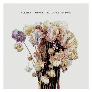 sleater-kinney-no-cities-to-love