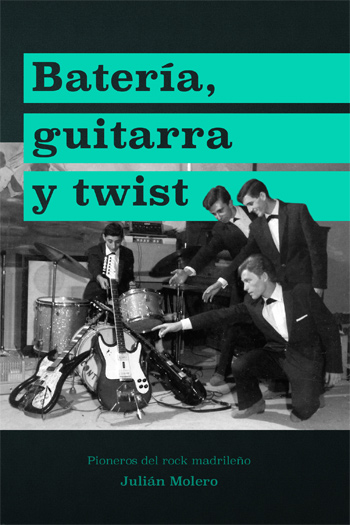 Batería, guitarra y twist. Pioneros del rock madrileño