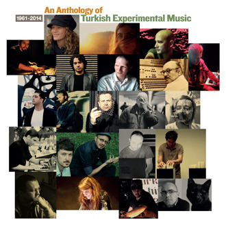 Anthology Of Turkish Experimental Music 1961-2014