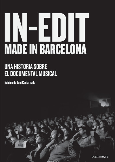 In-Edit. Made in Barcelona. Una historia sobre el documental Musical