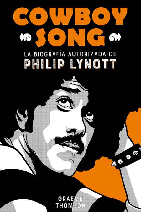 Cowboy Song, la biografía autorizada de Phil Lynott