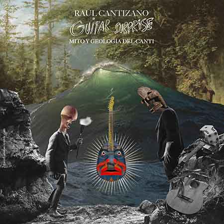 Guitar Surprise: Mito y geología del Canti