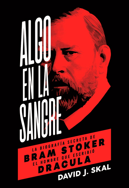 Algo en la sangre, la biografía secreta de Bram Stoker