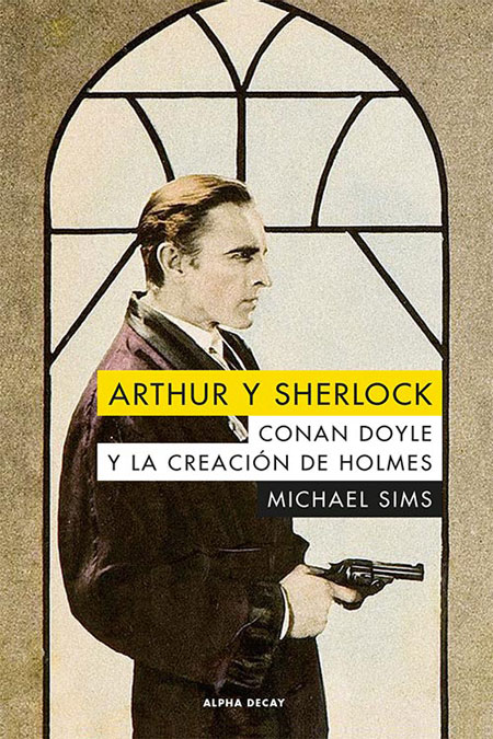 Arthur y Sherlock, Conan Doyle y la creación de Holmes