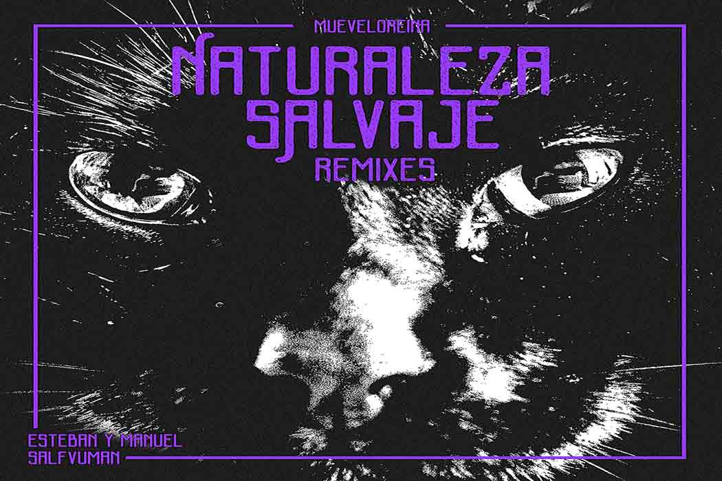 Esteban & Manuel y Salfvman remezclan “Naturaleza salvaje”, último single de Mueveloreina