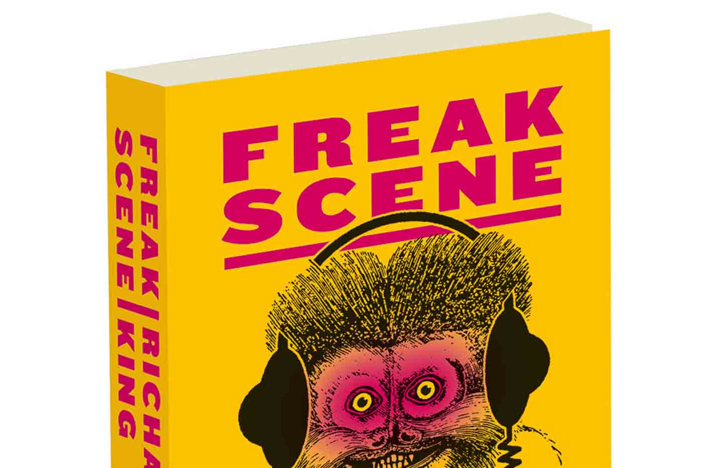 Pronto a la venta "Freak Scene", el nuevo libro de Richard King
