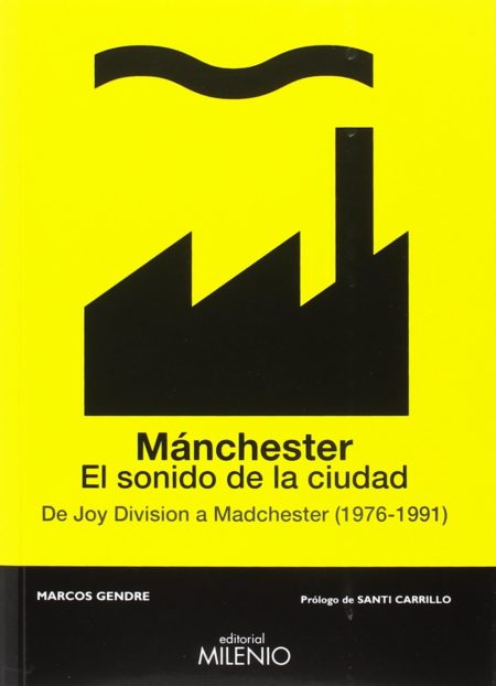 "Mánchester. El sonido de la ciudad. De Joy Division a Madchester (1976-1991)"