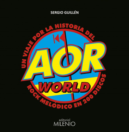 AOR World. Un viaje por la historia del rock melódico en doscientos discos