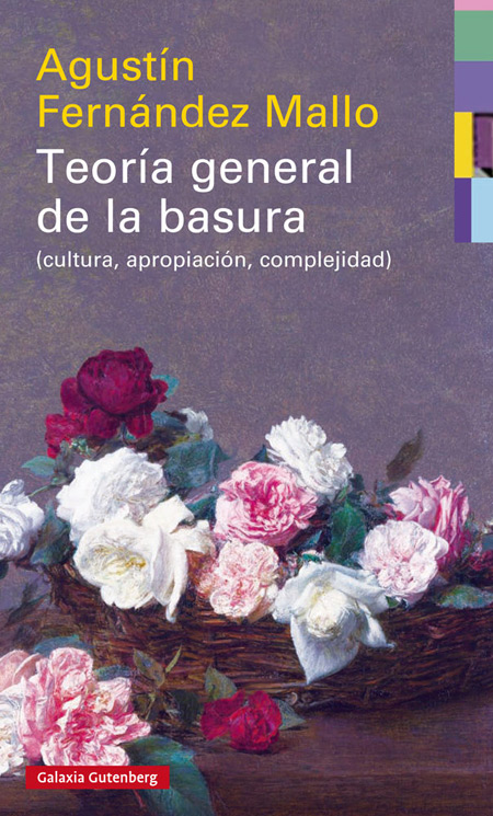 Teoría General de la Basura (Cultura, apropiación, complejidad)