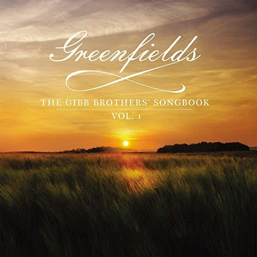 Greenfields: The Gibb Brothers' Songbook (Vol. 1)