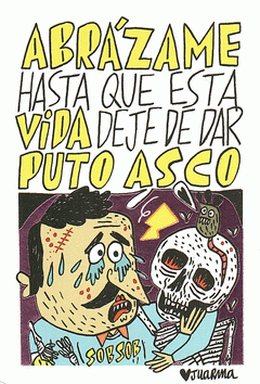 Abrázame hasta que esta vida deje de dar puto asco