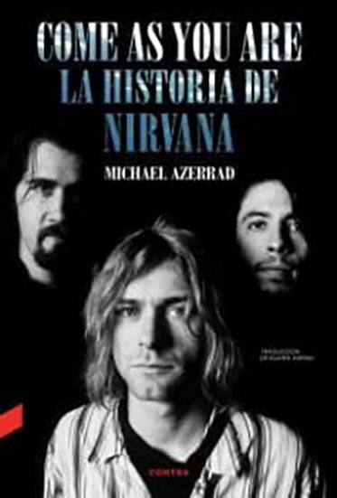 Come As You Are. La historia de Nirvana