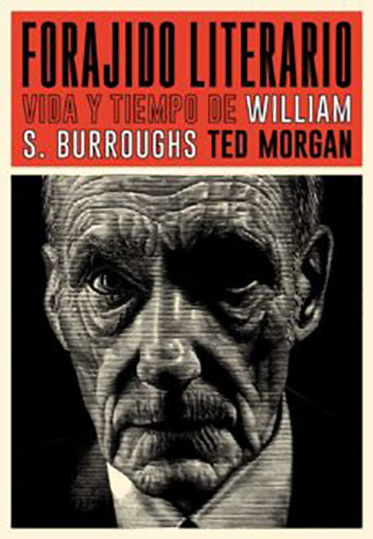 Forajido literario. Vida y tiempo de William S. Burroughs