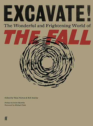 Excavate! The Wonderful & Frightening World of The Fall