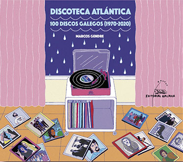 Discoteca Atlántica: 100 discos galegos (1970-2020)