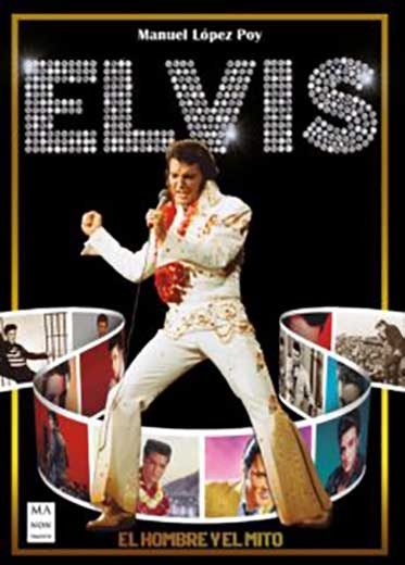 Elvis. El Hombre y el Mito