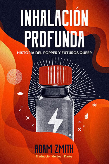 Inhalación profunda. Historia del popper y futuros queer