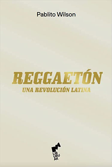 Reggaetón. Una revolución latina