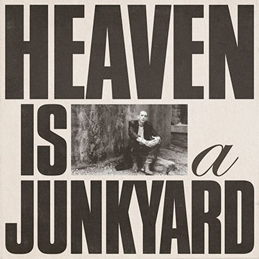 Heaven Is A Junkyard 