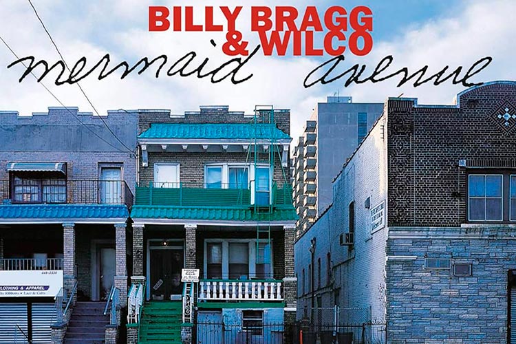Repasamos el "Mermaid Avenue, vol I" de Billy Bragg & Wilco con motivo de su 25 aniversario