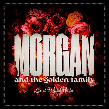 Morgan & The Golden Family – Live at WiZink Center