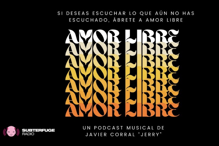Javier Corral “Jerry” estrena el podcast “Amor Libre” en Subterfuge Radio