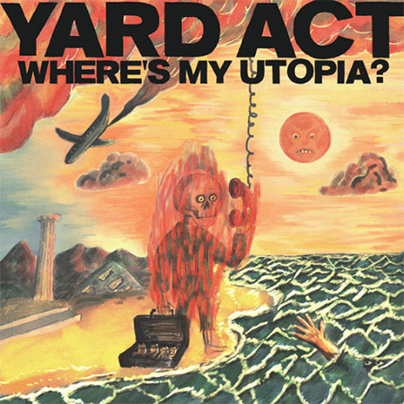 Crítica del disco “Where's My Utopia?”, segundo disco de Yard Act