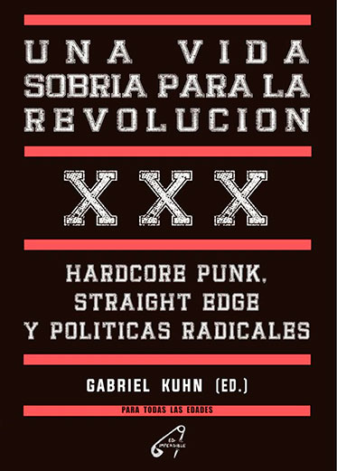 Una vida sobria para la revolución. Hardcore punk, straight edge y políticas radicales