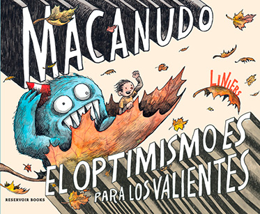 Macanudo. El optimismo es para los valien