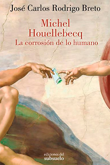 Michel Houellebecq. La corrosión de lo humano
