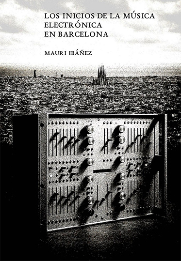 Los inicios de la música electrónica en Barcelona