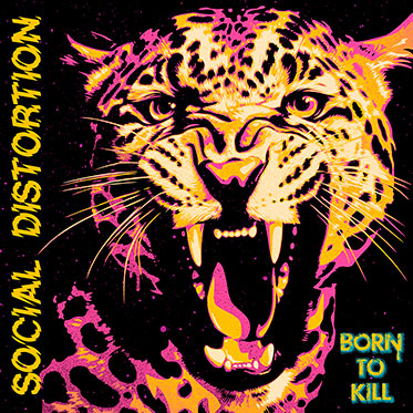 Social Distortion Born to Kill